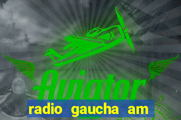 radio gaucha am 600 porto alegre rs